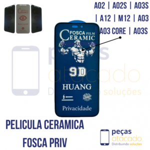 P-0596 PELICULA SAMSUNG A02 | A02S | A03S | A12 | M12 | A03 | A03 CORE | A03C CERAMICA FOSCA PRIVACIDADE