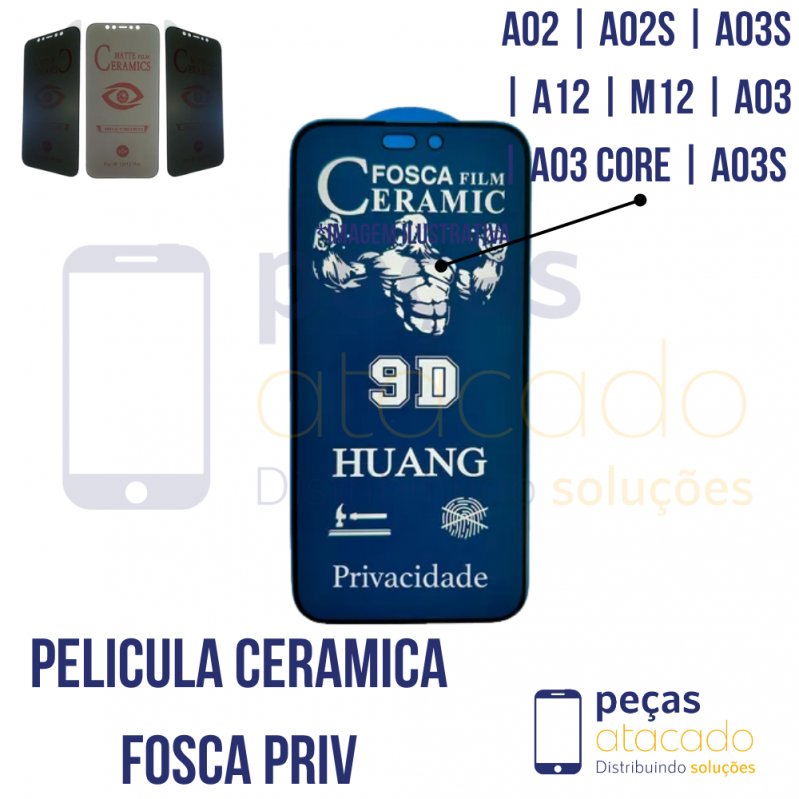 P-0596 PELICULA SAMSUNG A02 | A02S | A03S | A12 | M12 | A03 | A03 CORE | A03C CERAMICA FOSCA PRIVACIDADE